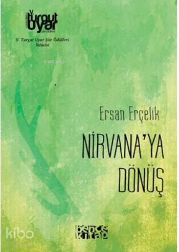  Nirvanaya Dönüş | Nirvanaya Dönüş | Ersan Erçelik | Bence Kitap | 9786059158176 