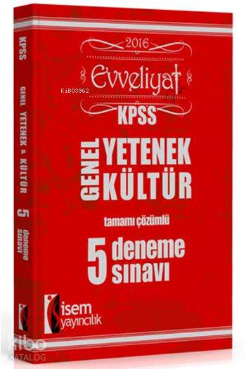 Evveliyat KPSS Genel Yetenek Genel Kültür Deneme Sınavı 2016; Tamamı Çözümlü 5 Fasikül Deneme Sınavı