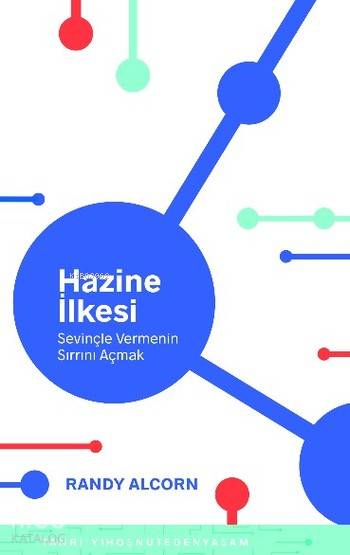  Hazine İlkesi Sevinçle Vermenin Sırrını Açmak | Randy Alcorn | Habib Kayra | Erman Koparan | Haberci Basın Yayın | 9786054707287 | 