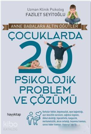  Çocuklarda 20 Psikolojik Problem ve Çözümü Anne Babalara Altın Öğütler | Fazilet Seyitoğlu | Hayy Kitap | 9786059841764 | 
