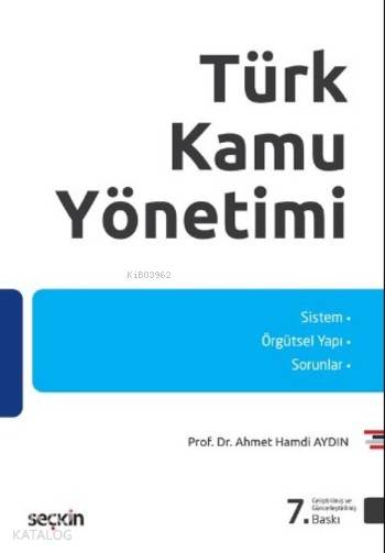  Türk Kamu Yönetimi | Türk Kamu Yönetimi | Ahmet Hamdi Aydın | Seçkin Yayıncılık | 9789750240539 