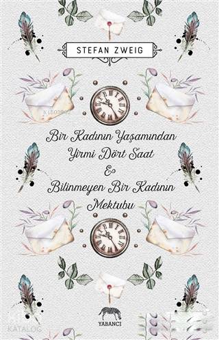  Bir Kadının Yaşamından Yirmi Dört Saat Bilinmeyen Bir Kadının Mektubu | Stefan Zweig | Tuğçe Nida Sevin | Alican Saygı OrtancaSelçuk Aylar | Aslıhan Kopuz | Veysel Lidar | Yabancı Yayınları | 9786059585965 | 