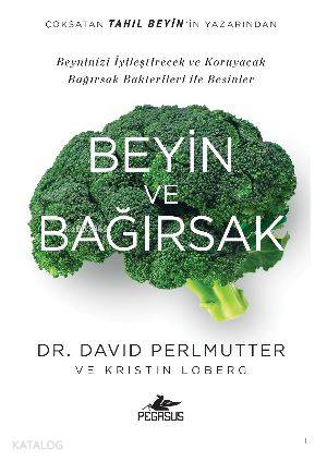  Beyin ve Bağırsak | Şelale Dalyan | Pınar Yıldız | Rumeysa Nur Ercan | David PerlmutterKristin Loberg | Pegasus Yayıncılık | 9786052994078 | 