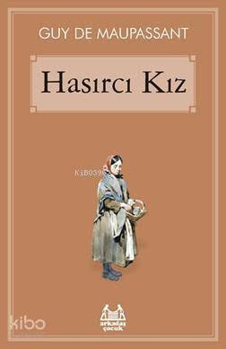  Hasırcı Kız | Guy De Maupassant | Arkadaş Yayınevi | 9789755099422 | 