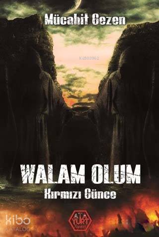  Wallam Olum Kırmızı Günce | Mücahit Gezen | Ata Yurt Yayınevi | 9786058176638 | 