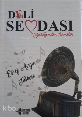  Deli Sevdası Yüreğimden Nameler | Eşref Azğın Türkeri | Kitap Otağı Yayınevi | 9786056901317 | 