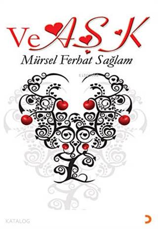  Ve Aşk | Ve Aşk | Mürsel Ferhat Sağlam | Cinius Yayınları | 9786051271057 