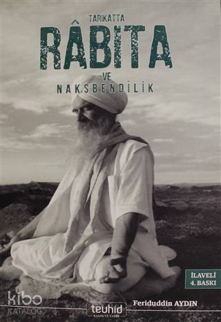  Tarikatta Rabıta ve Nakşbendilik | Tarikatta Rabıta ve Nakşbendilik | Feriduddin Aydın | Tevhid Basım Yayın | 9786056772412 