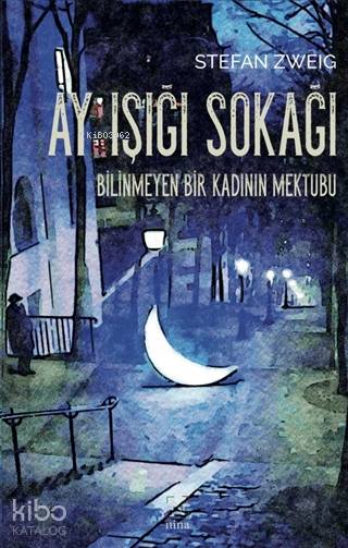  Ay Işığı Sokağı / Bilinmeyen Bir Kadının Mektubu | Stefan Zweig | Nina Yayınları | 9786050627633 | 