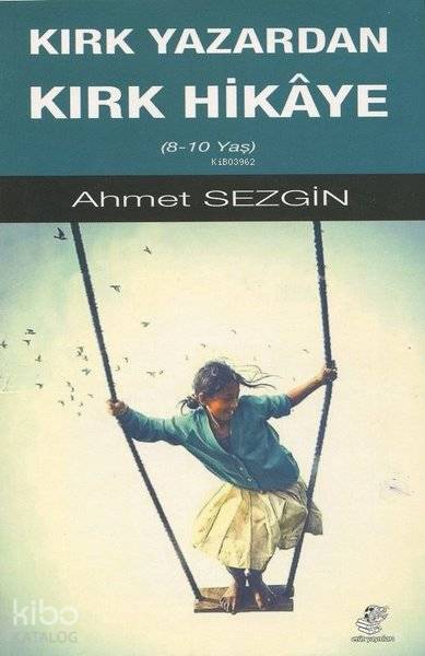  Kırk Yazardan Kırk Hikaye | Kırk Yazardan Kırk Hikaye | Ahmet Sezgin | Etüt Yayınları | 9786054426553 