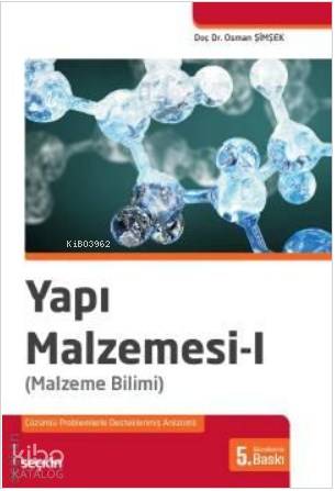  Yapı Malzemesi 1 Malzeme Bilimi | Yapı Malzemesi 1 Malzeme Bilimi | Osman Şimşek | Seçkin Yayıncılık | 9789750252020 