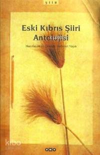  Eski Kıbrıs Şiiri Antolojisi | Eski Kıbrıs Şiiri Antolojisi | Mehmet Yaşin | Yapı Kredi Yayınları ( YKY ) | 9789750800306 