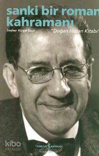  Sanki Bir Roman Kahramanı | Sanki Bir Roman Kahramanı | Kürşat Başar | Türkiye İş Bankası Kültür Yayınları | 9789754589108 