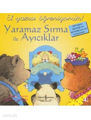  Yaramaz Sırma ile Ayıcıklar El Yazısı Öğreniyorum | Yaramaz Sırma ile Ayıcıklar El Yazısı Öğreniyorum | Heather Amery | Nevin Avan Özdemir | Stephen Cartwright | Türkiye İş Bankası Kültür Yayınları | 9789754589733 