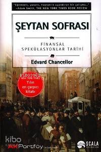  Şeytan Sofrası Finansal Spekülasyonlar | Edvard Chancellor | Neşenur Domaniç | Scala Yayıncılık | 9789758535460 | 