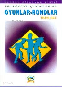 Okul Öncesi Çocuklarına Oyunlar-rondlar