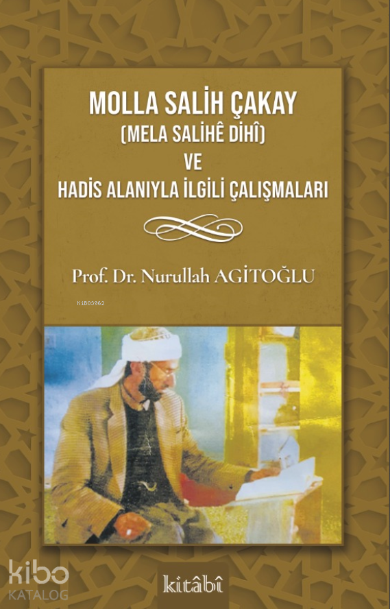 Molla Salih Çakay (Mela Salihê Dihî) Ve Hadis Alanıyla İlgili Çalışmaları