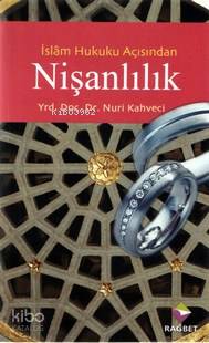  İslam Hukuku Açısından Nişanlılık | Nuri Kahveci  | Rağbet Yayınları | 9789756373835 | 