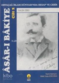  Asarı Bakiye 2 Ortaçağ İslam Dünyasında Hesap ve Cebir | Salih Zeki | Ebabil Yayıncılık | 9789756360033 | 
