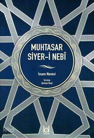  Muhtasar Siyeri Nebi | Muhtasar Siyeri Nebi | İmam Nevevi | Kökler Yayıncılık | 9786058228672 