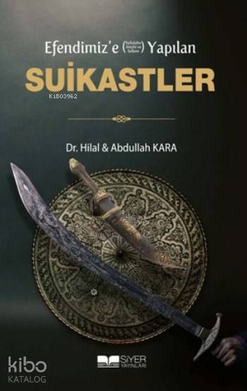 Efendimize sav Yapılan Suikastler