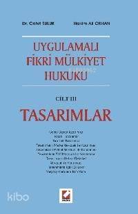  Uygulamalı Fikri Mülkiyet Hukuku Cilt III Tasarımlar | Ali Orhan | Cahit Suluk | Cahit Suluk Ali Orhan | Seçkin Yayıncılık | 9789750207020 | 