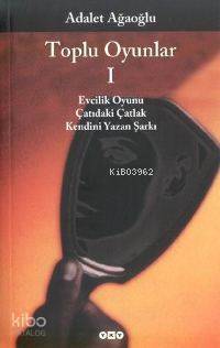  Adalet Ağaoğlu Toplu Oyunlar 1 | Adalet Ağaoğlu | Yapı Kredi Yayınları ( YKY ) | 9789750804519 | 