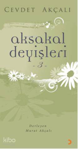  Aksakal Deyişleri 3 | Aksakal Deyişleri 3 | Cevdet Akçalı | Cinius Yayınları | 9786055618940 