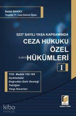  5237 Sayılı Yasa Kapsamında Ceza Hukuku Özel Hükümleri 1 | 5237 Sayılı Yasa Kapsamında Ceza Hukuku Özel Hükümleri 1 | Sedat Bakıcı | Adalet Yayınevi | 9786055980504 