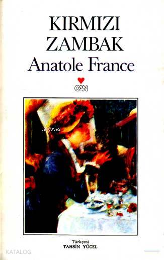  Kırmızı Zambak | Anatole France | Tahsin Yücel | Can Yayınları | 9789750702341 | 