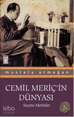  Cemil Meriçin Dünyası Seçme Metinler | Mustafa Armağan | Timaş Yayınları | 9786051142791 