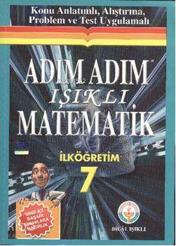7. Sınıf| Adım Adım Işıklı Matematik; Konu Anlatımlı