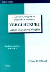  Vergi Hukuku Genel Esaslar ve Vergiler | Özhan Uluatam | Seçkin Yayıncılık | 9789753470810 | 
