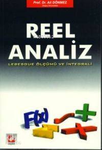  Reel Analiz Lebesgue Ölçümü ve İntegrali | Ali Dönmez | Seçkin Yayıncılık | 9789753473002 | 