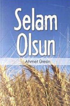  Selam Olsun | Ahmet Üresin | Tebeşir Yayınları | 9786054451234 | 