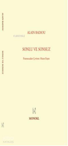  Sonlu ve Sonsuz | Alain Badiou | Murat Erşen | Volkan Çelebi | Monokl Yayınları | 9786056262449 | 