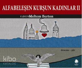  Alfabeleşen Kurşun Kadınlar II | Meltem Berton | Yelda Karataş | Ihlamur Kitap | 9786054432622 | 