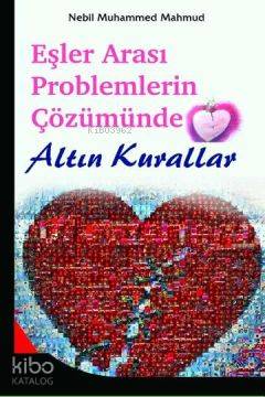  Eşler Arası Problemlerin Çözümünde Altın Kurallar | Eşler Arası Problemlerin Çözümünde Altın Kurallar | Kolektif1 | Karınca & Polen Yayınları | 9786055546465 
