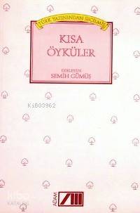  Türk Yazınından Seçilmiş Kısa Öyküler | Semih Gümüş | Adam Yayınları | 9789754181920 | 