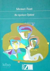  Bir Ayrılışın Öyküsü | Memet Fuat | Adam Yayınları | 9789754185300 | 