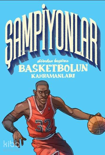  Şampiyonlar Dünden Bugüne Basketbolun Kahramanları | Luca Cognolato | Elif Kahyaoğlu | Matteo Piana | Tekir Kitap | 9786058118935 | 