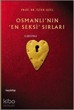  Osmanlının En Seksi Sırları | İlter Uzel | Hayy Kitap | 9786055181079 | 