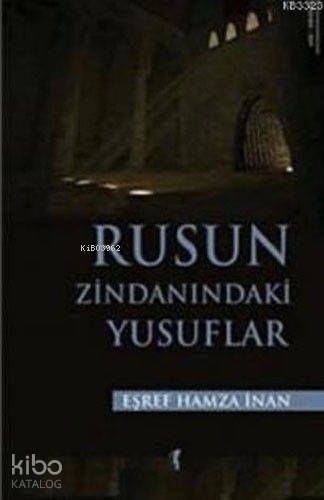  Rusun Zindanındaki Yusuflar | Rusun Zindanındaki Yusuflar | Eşref Hamza İnan | Bengisu Yayınları | 9786353280900 