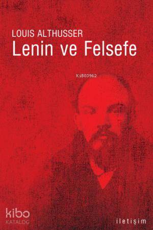  Lenin ve Felsefe | Louis Althusser | Murat Belge | İletişim Yayınları | 9789754700213 | 