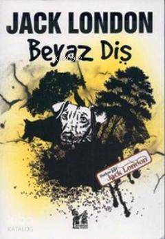  Beyaz Diş | Beyaz Diş | Jack London | Evrim Kızılırmak | Altınpost Yayınevi | 9786054715688 