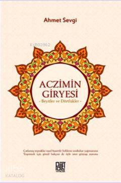  Aczimin Giryesi Beyitler ve Dörtlükler | Aczimin Giryesi Beyitler ve Dörtlükler | Ahmet Sevgi | Palet Yayınları | 9786055262174 
