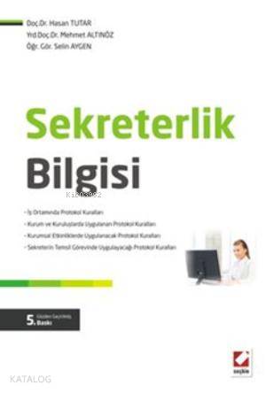  Sekreterlik Bilgisi | Sekreterlik Bilgisi | Hasan Tutar | Mehmet Altınöz | Selin Aygen | Hasan TutarMehmet AltınözSelin Aygen | Seçkin Yayıncılık | 9789750225680 