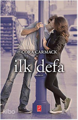  İlk Defa | İlk Defa | Cora Carmack | İmge Tan | Zeynep Küçük | Pena Yayınları | 9786055057046 