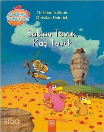  Saklan Tavuk Kaç Tavuk Meraklı Tavuklar | Christian Jolibois | A Gazi Vural | Christian Heinrich | Christian JoliboisChristian Heinrich | 1001 Çiçek Kitaplar | 9786053410553 | 