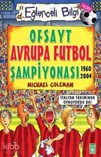  Ofsayt Avrupa Futbol Şampiyonası | Michael Coleman | Eğlenceli Bilgi Yayınları | 9789752630109 | 